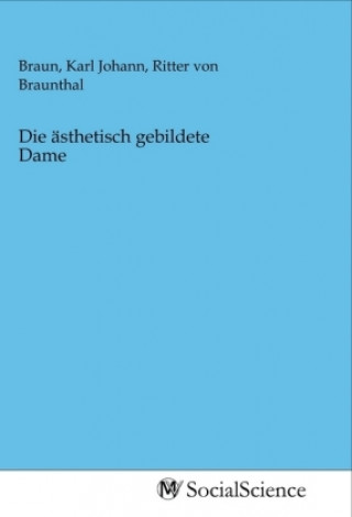 Knjiga Die ästhetisch gebildete Dame Braun