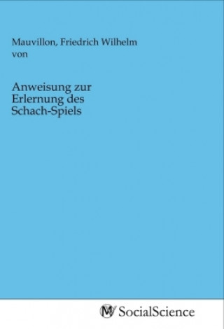 Książka Anweisung zur Erlernung des Schach-Spiels Friedrich Wilhelm von Mauvillon