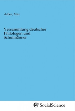 Book Versammlung deutscher Philologen und Schulmänner Max Adler