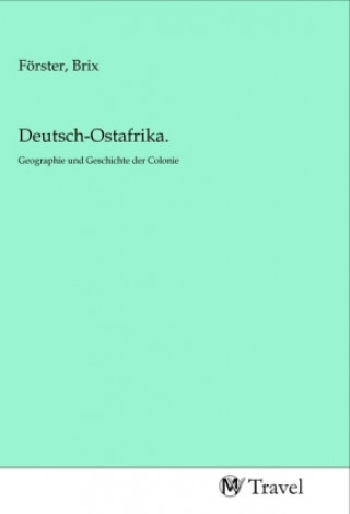 Knjiga Deutsch-Ostafrika. Brix Förster