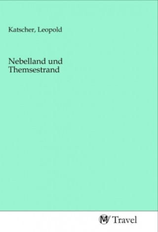 Knjiga Nebelland und Themsestrand Leopold Katscher