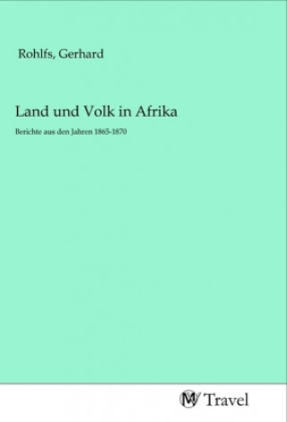 Knjiga Land und Volk in Afrika Gerhard Rohlfs