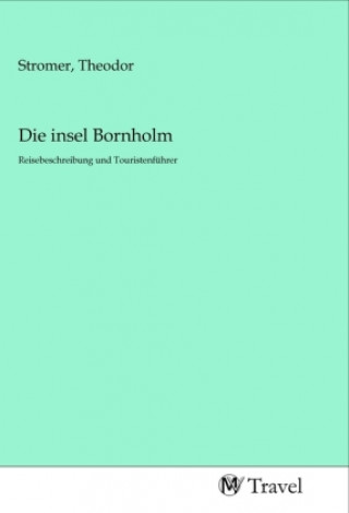 Kniha Die insel Bornholm Theodor Stromer