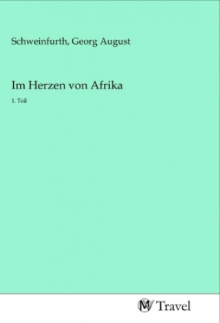 Knjiga Im Herzen von Afrika Georg August Schweinfurth