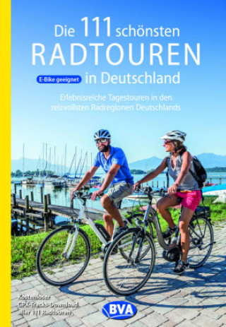Könyv Die 111 schönsten Radtouren in Deutschland BVA BikeMedia GmbH