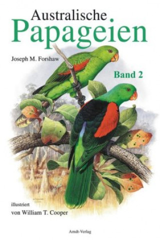 Carte Australische Papageien. Bd.2 Joseph M. Forshaw