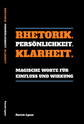 Kniha Rhetorik. Persönlichkeit. Klarheit. Patrick Lynen