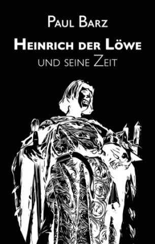 Carte Heinrich der Löwe und seine Zeit Paul Barz