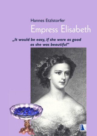 Kniha Empress Elisabeth Hannes Etzlstorfer