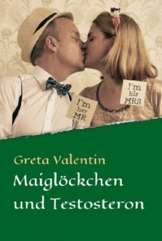 Knjiga Maiglöckchen und Testosteron Greta Valentin
