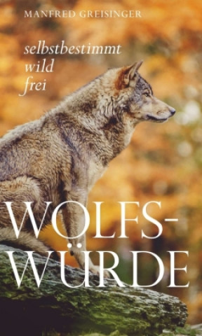 Book Wolfs-Würde Manfred Greisinger