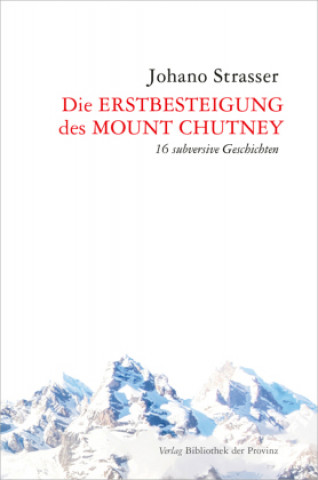 Kniha Die Erstbesteigung des Mount Chutney Johano Strasser