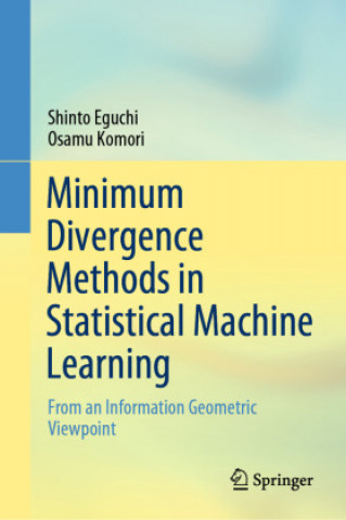 Knjiga Minimum Divergence Methods in Statistical Machine Learning Shinto Eguchi