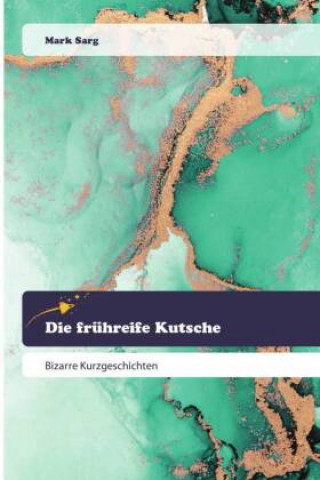 Buch Die frühreife Kutsche Mark Sarg