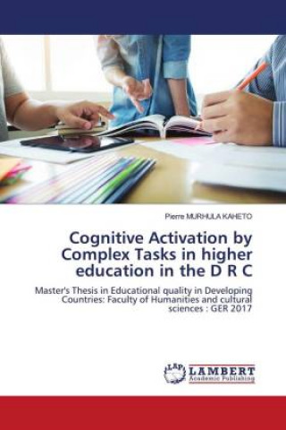 Knjiga Cognitive Activation by Complex Tasks in higher education in the D R C Pierre MURHULA KAHETO