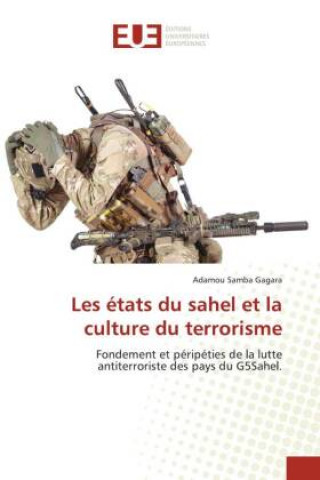 Könyv Les etats du sahel et la culture du terrorisme 