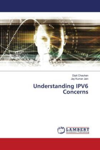 Kniha Understanding IPV6 Concerns Dipti Chauhan