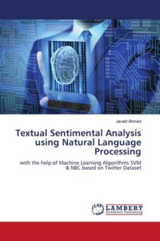 Knjiga Textual Sentimental Analysis using Natural Language Processing Javaid Ahmed