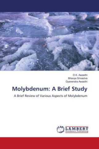 Kniha Molybdenum: A Brief Study D.K. Awasthi