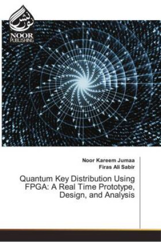 Book Quantum Key Distribution Using FPGA Firas Ali Sabir
