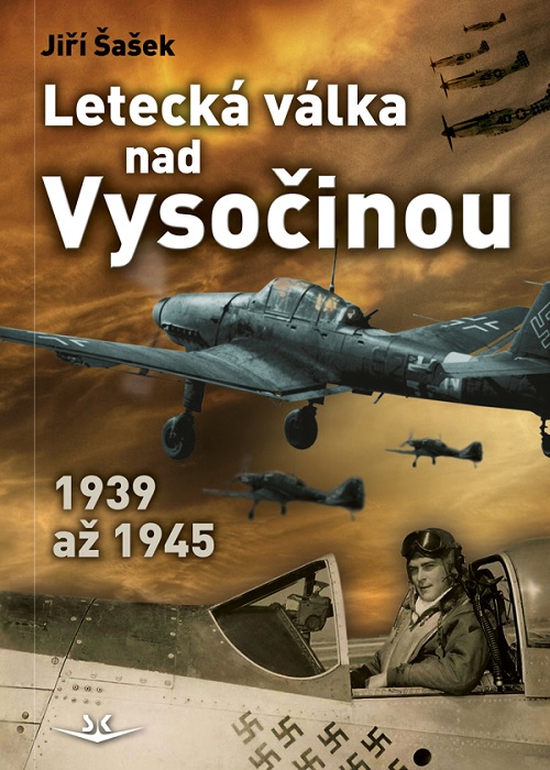Książka Letecká válka nad Vysočinou Jiří Šašek