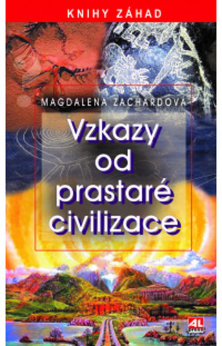 Kniha Vzkazy od prastaré civilizace Magdalena Zachardová