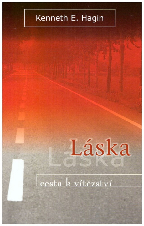 Książka Láska - cesta k vítězství Kenneth E. Hagin