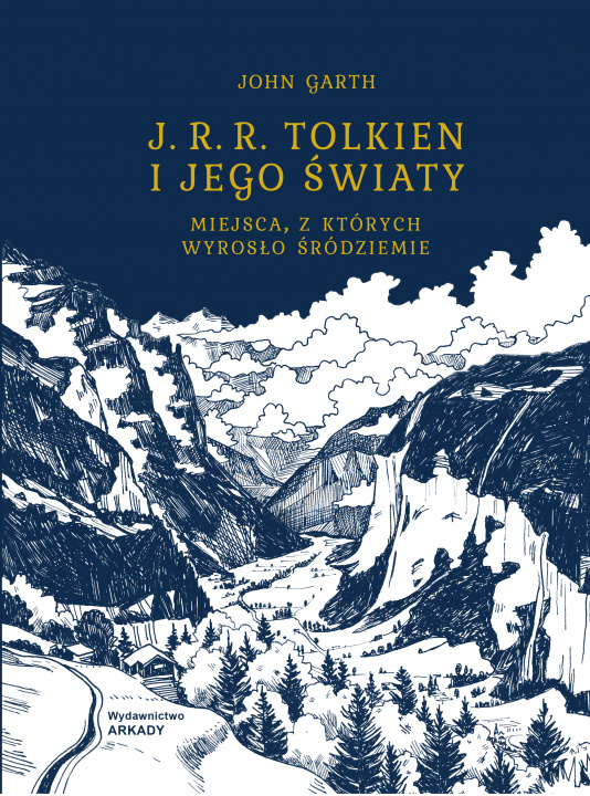Kniha J. R. R. Tolkien i jego światy. Miejsca, z których wyrosło śródziemie John Garth