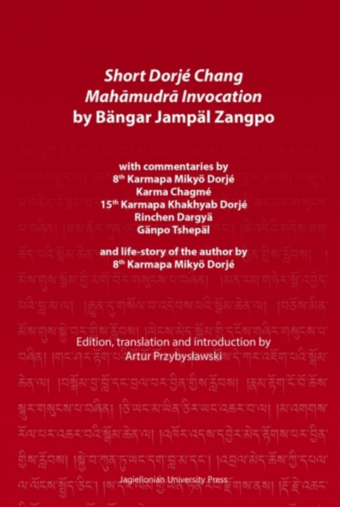 Carte Short Dorje Chang Mahamudra Invocation by Bangar Jampal Zangpo - commentaries by 8th Karmapa Mikyoe Dorje, Karma Chagme, 15th Karmapa Khakhyab Dorje, Opracowanie zbiorowe