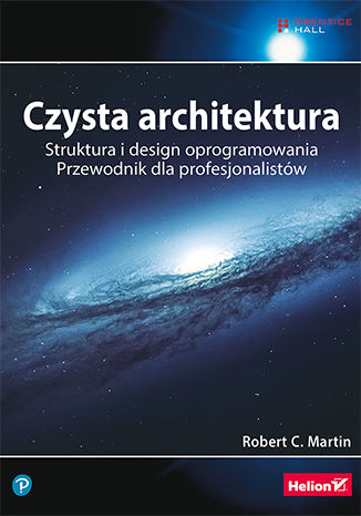 Kniha Czysta architektura. Struktura i design oprogramowania. Przewodnik dla profesjonalistów Robert C. Martin