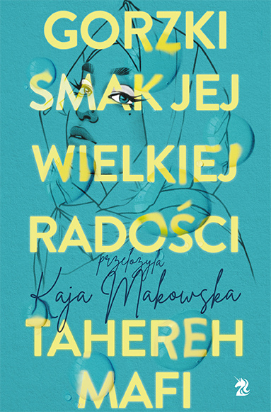 Book Gorzki smak jej wielkiej radości Tahereh Mafi