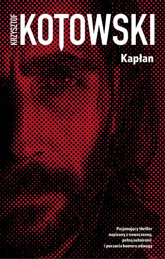 Könyv Kapłan. Tom 1 Krzysztof Kotowski