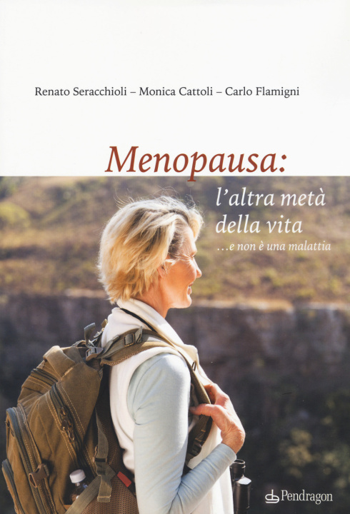 Kniha Menopausa: l'altra metà della vita ...e non è una malattia Renato Seracchioli