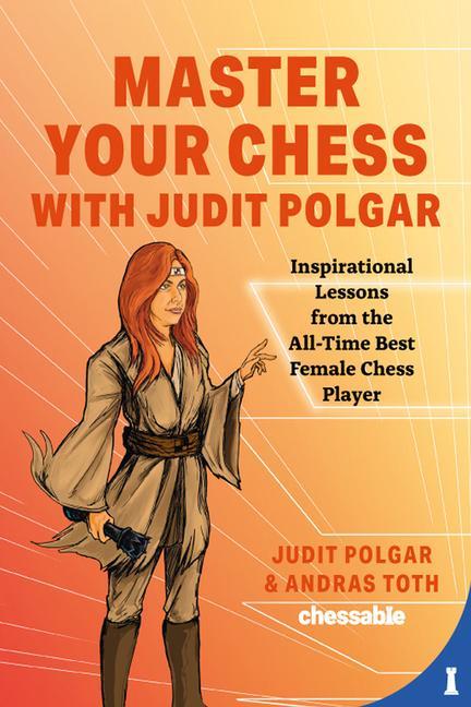 Книга Master Your Chess with Judit Polgar Andras Toth