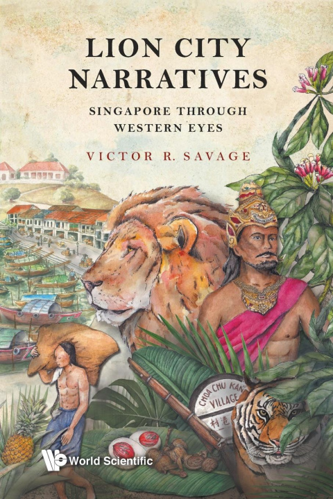 Kniha Lion City Narratives: Singapore Through Western Eyes 