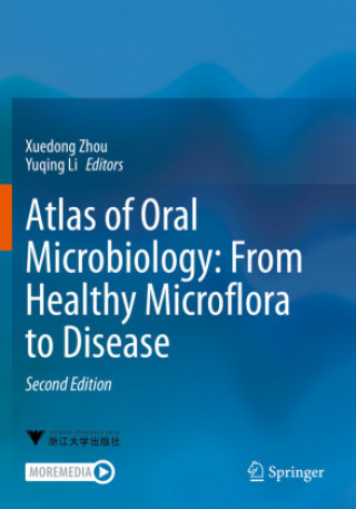 Carte Atlas of Oral Microbiology: From Healthy Microflora to Disease Xuedong Zhou
