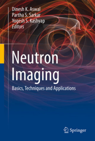 Kniha Neutron Imaging Dinesh K. Aswal