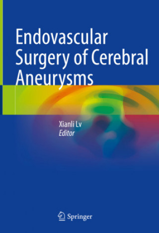 Carte Endovascular Surgery of Cerebral Aneurysms Xianli Lv