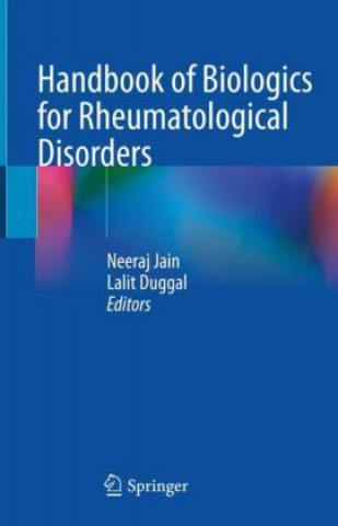 Kniha Handbook of Biologics for Rheumatological Disorders Neeraj Jain