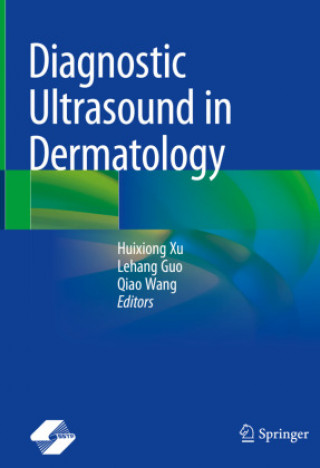 Könyv Diagnostic Ultrasound in Dermatology Huixiong Xu