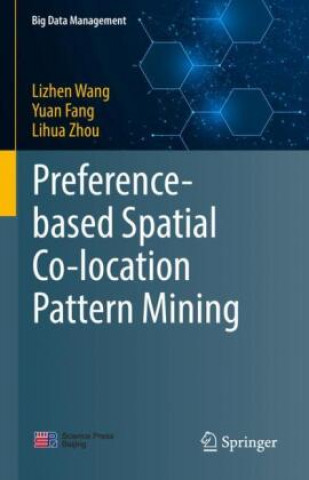Knjiga Preference-based Spatial Co-location Pattern Mining Lizhen Wang