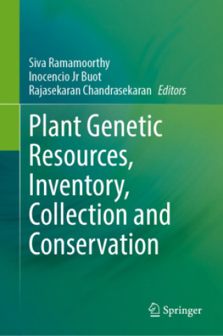 Kniha Plant Genetic Resources, Inventory, Collection and Conservation Siva Ramamoorthy