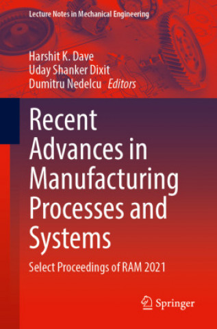 Kniha Recent Advances in Manufacturing Processes and Systems Harshit K. Dave
