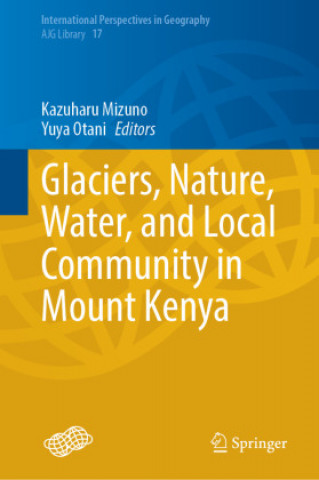 Carte Glaciers, Nature, Water, and Local Community in Mount Kenya Kazuharu Mizuno