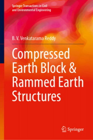 Knjiga Compressed Earth Block & Rammed Earth Structures B. V. Venkatarama Reddy