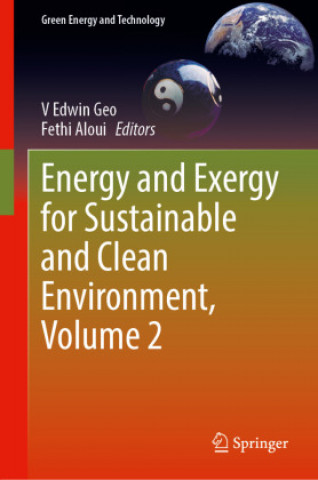 Книга Energy and Exergy for Sustainable and Clean Environment, Volume 2 V. Edwin Geo