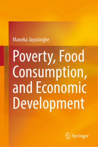 Boek Poverty, Food Consumption, and Economic Development Maneka Jayasinghe