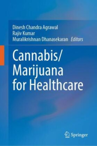 Kniha Cannabis/Marijuana for Healthcare Dinesh Chandra Agrawal