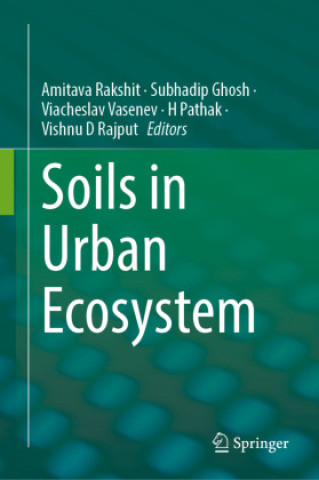Knjiga Soils in Urban Ecosystem Amitava Rakshit