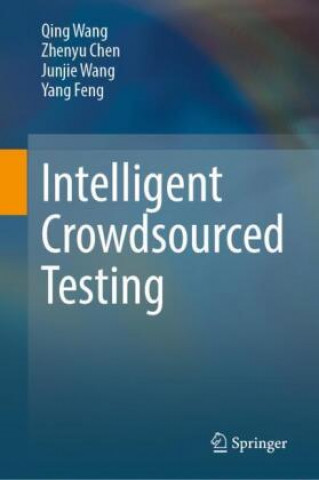 Book Intelligent Crowdsourced Testing Qing Wang